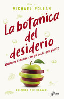 LA BOTANICA DEL DESIDERIO Osservare il mondo con gli occhi delle piante